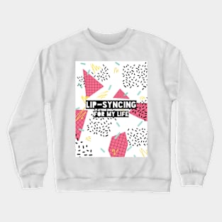 Lip-syncing for my Life (white) Vol 1 Crewneck Sweatshirt